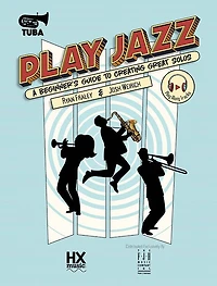 Play Jazz - Tuba (A Beginner's Guide to Creating Great Solos