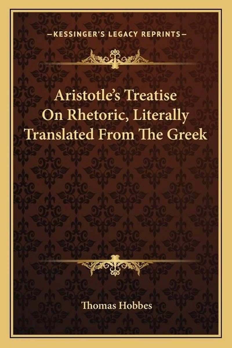 Aristotle's Treatise On Rhetoric, Literally Translated From The Greek