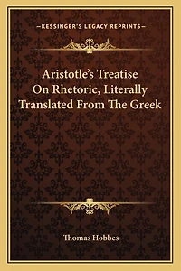 Aristotle's Treatise On Rhetoric, Literally Translated From The Greek