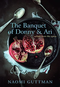 the Banquet of Donny & Ari: Scenes from Opera