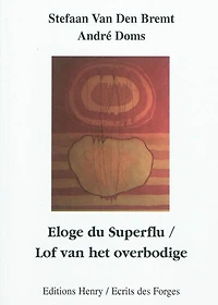 Eloge du superflu : choix des poèmes (1971-2009) = Lof van het overbodige: choix des poèmes (1971-2009)