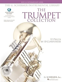 The G. Schirmer Instrumental Library: The Trumpet Collection: Easy To Intermediate Level Solos With Online Audio