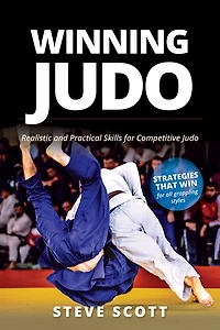 Winning Judo: Realistic and Practical Skills for Competitive Judo