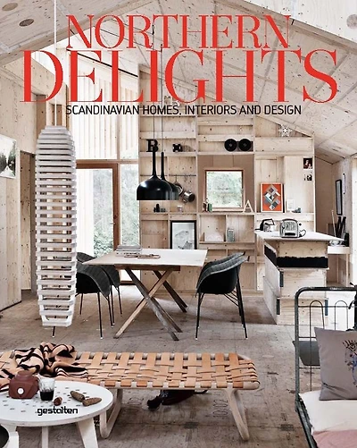 Northern Delights: Scandinavian Homes, Interiors And Design