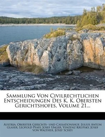Sammlung Von Civilrechtlichen Entscheidungen Des K. K. Obersten Gerichtshofes, Volume 21...