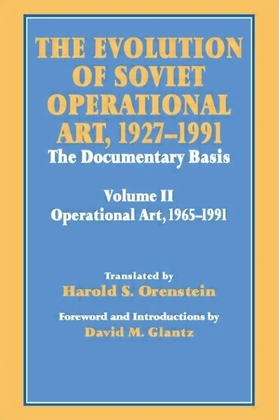 The Evolution of Soviet Operational Art, 1927-1991: Documentary Basis: Volume 2 (1965-1991)