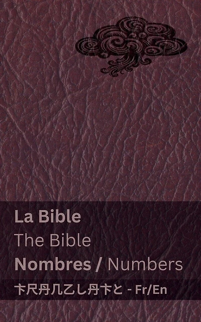 La Bible (Nombres) / The Bible (Numbers): Tranzlaty Français English