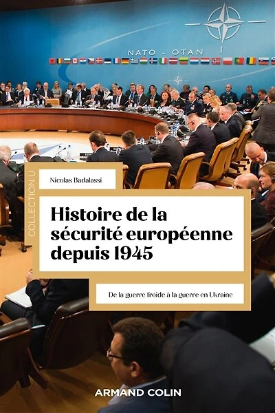 Histoire de la sécurité européenne depuis 1945: De la guerre froide à la guerre en Ukraine
