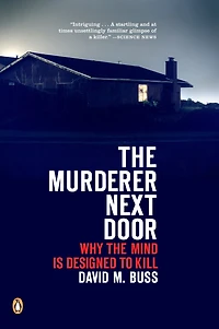 The Murderer Next Door: Why Mind Is Designed To Kill