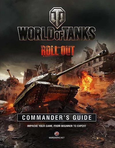 World Of Tanks Commander's Guide: Improve your game, from beginner to expert