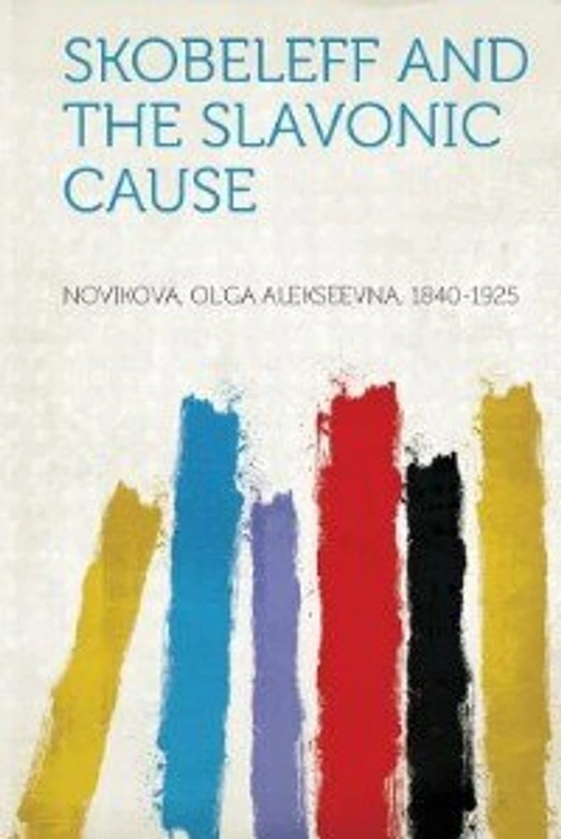 Skobeleff and the Slavonic Cause