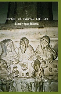 Emotions The Household, 1200-1900