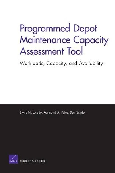 Programmed Depot Maintenance Capacity Assessment Tool: Workloads, Capacity, And Availability