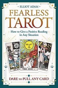 Fearless Tarot: How To Give A Positive Reading Any Situation