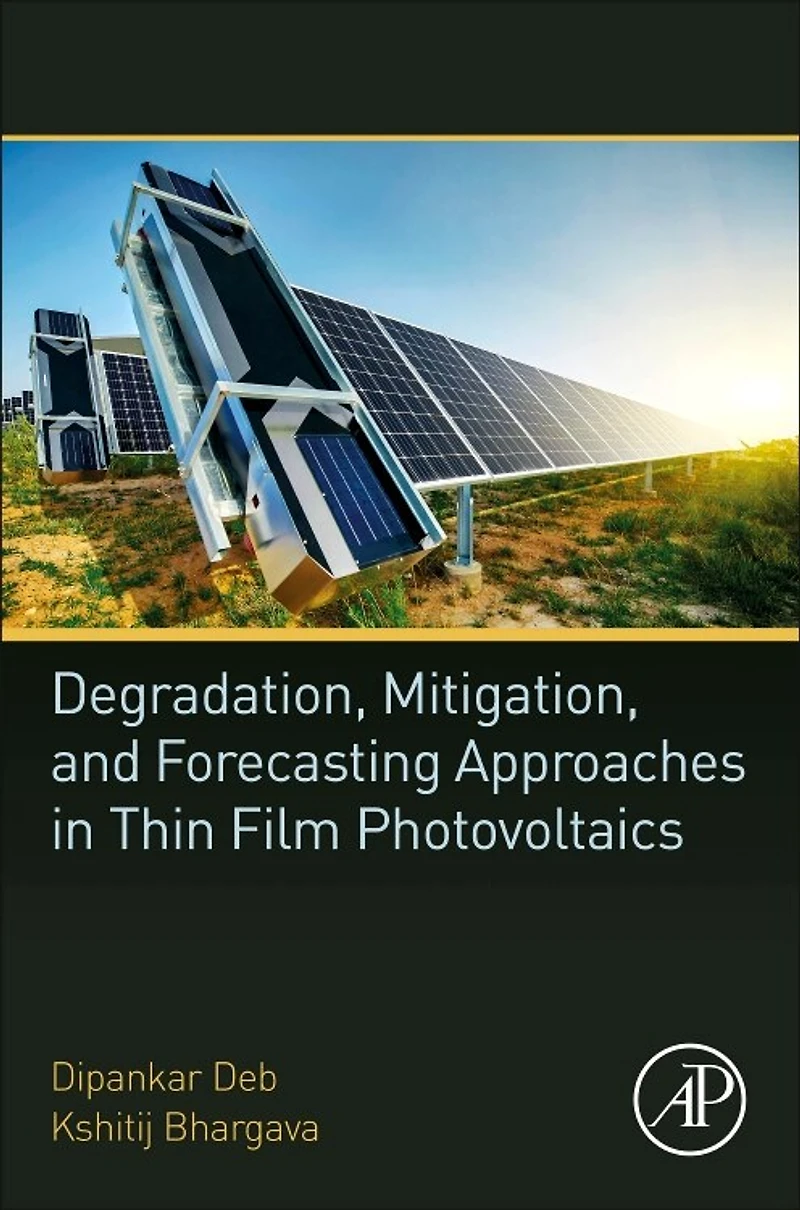 Degradation, Mitigation, and Forecasting Approaches Thin Film Photovoltaics