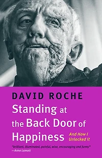 Standing at the Back Door of Happiness: And How I Unlocked It
