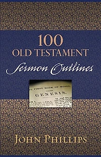 100 OLD TESTAMENT SERMON OUTLINES