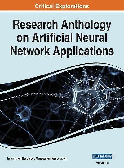 Research Anthology On Artificial Neural Network Applications, Vol 2