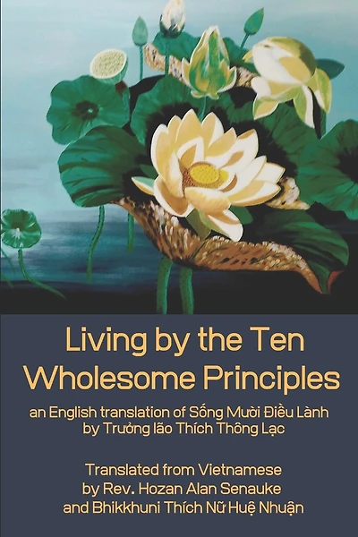 Living by the Ten Wholesome Principles: an English translation of Sống Mười Điều Lành