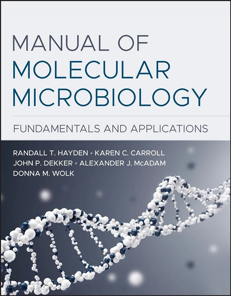 Manual of Molecular Microbiology: Fundamentals and Applications