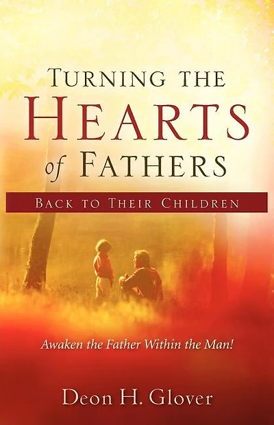 Turning the Hearts of Fathers Back to Their Children