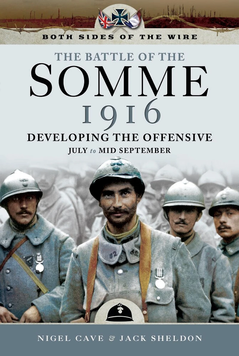 The Battle of the Somme 1916: Developing the Offensive - July to Mid September