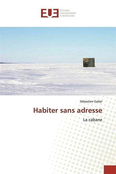 Habiter sans adresse: La cabane