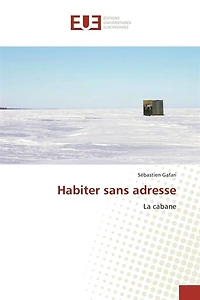 Habiter sans adresse: La cabane