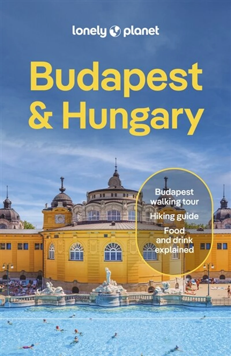 Lonely Planet Budapest & Hungary 10 10th Ed.: Plan the Trip of a Lifetime, Detailed Itineraries Maps, Insider Tips, Covers Budapest, Danube Bend Western Transdanubia, Lake Balaton and more