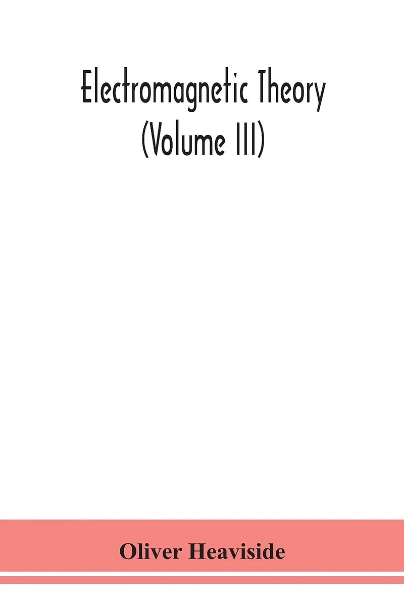 Electromagnetic Theory (Volume Iii)