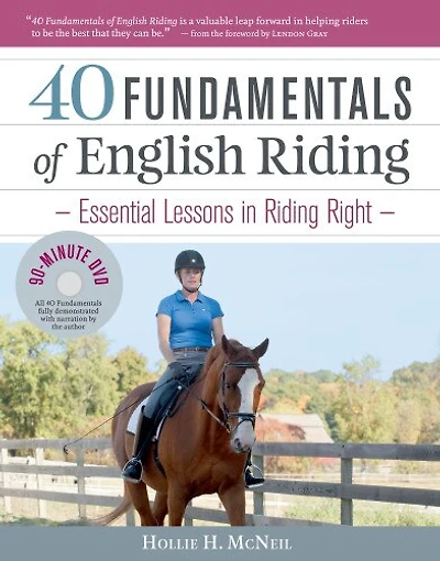 40 Fundamentals of English Riding: Essential Lessons In Riding Right