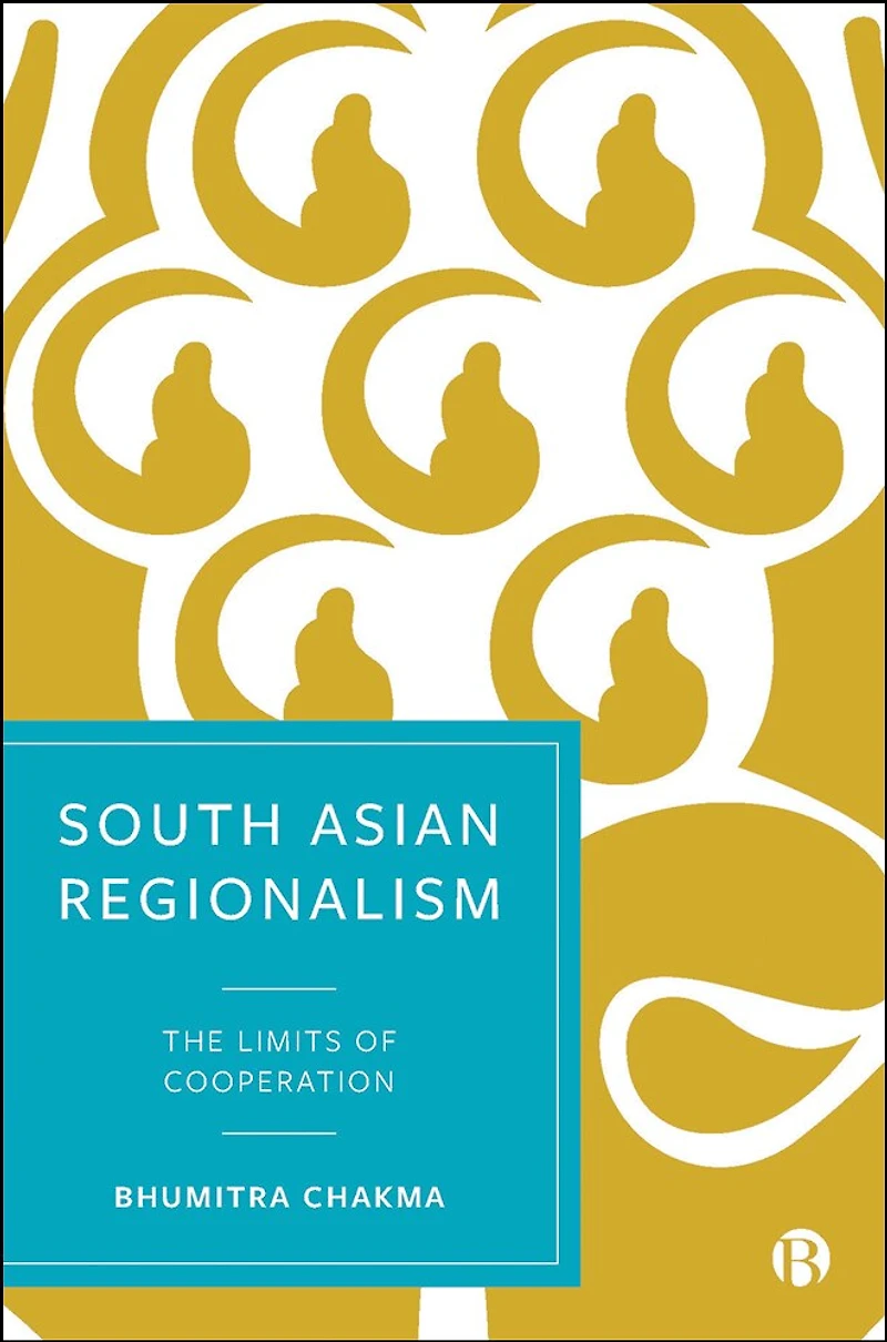 South Asian Regionalism: The Limits Of Cooperation