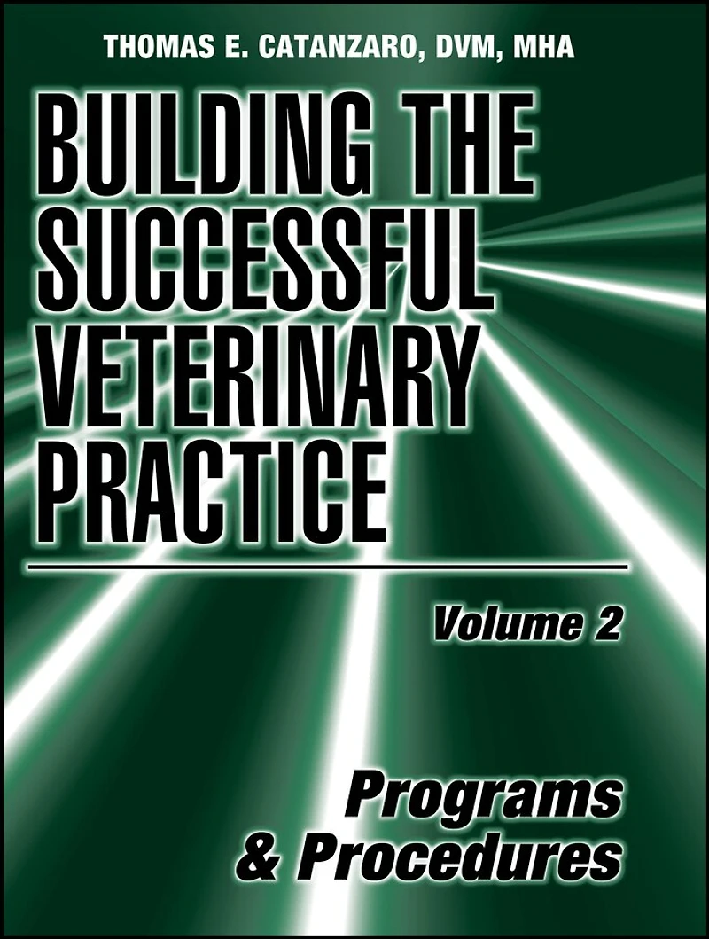 Building the Successful Veterinary Practice, Programs and Procedures