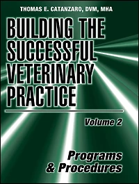Building the Successful Veterinary Practice, Programs and Procedures