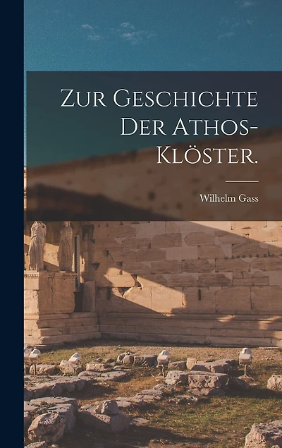Zur Geschichte der Athos-Klöster.