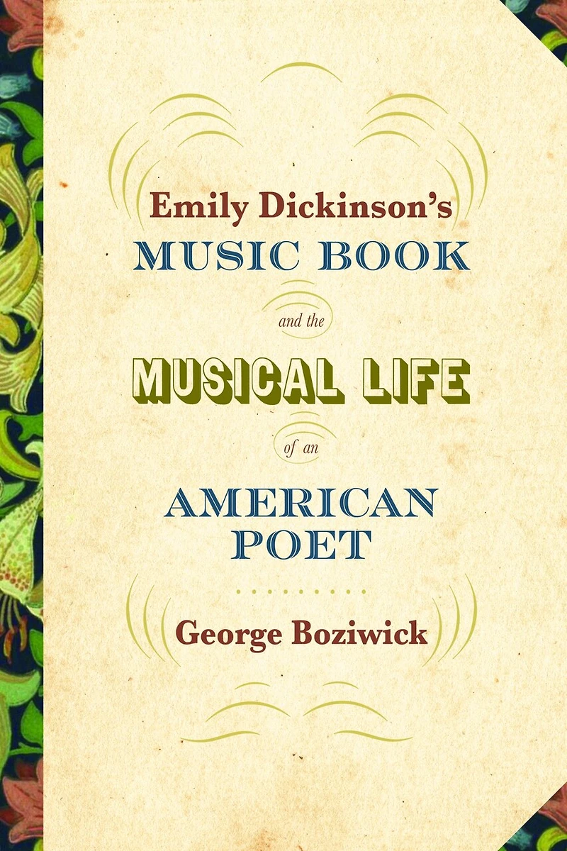 Emily Dickinson's Music Book And The Musical Life Of An American Poet