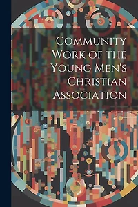 Community Work of the Young Men's Christian Association
