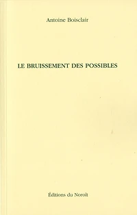 Le bruissement des possibles