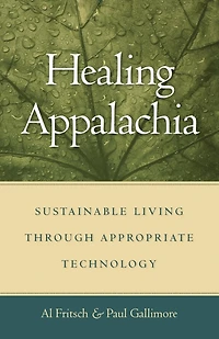 Healing Appalachia: Sustainable Living Through Appropriate Technology