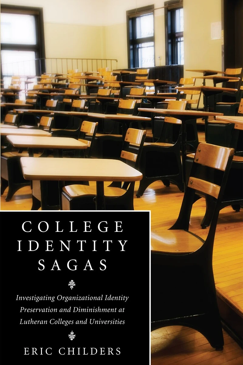 College Identity Sagas: Investigating Organizational Preservation and Diminishment at Lutheran Colleges Universities