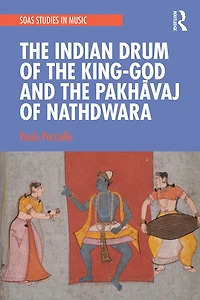 the Indian Drum of King-God and PakhAvaj Nathdwara