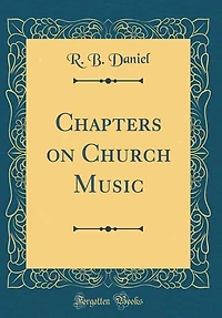 Chapters on Church Music (Classic Reprint)