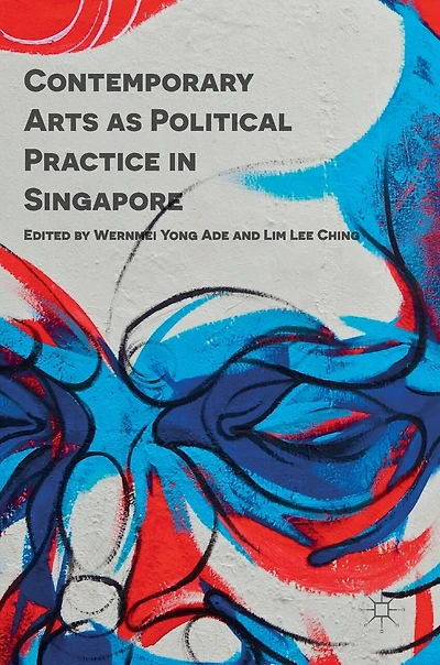 Contemporary Arts as Political Practice Singapore