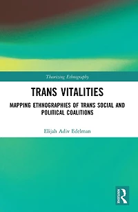 Trans Vitalities: Mapping Ethnographies of Social and Political Coalitions