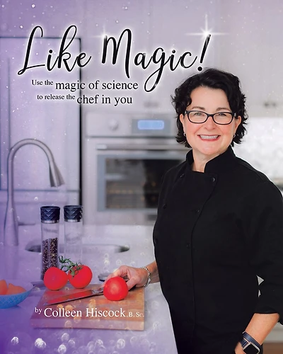 Like Magic: Use themagic of science to relese the chef in you