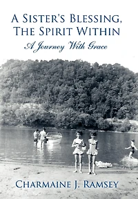 A Sister's Blessing, The Spirit Within: Journey With Grace