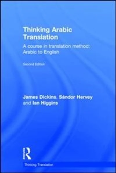 Thinking Arabic Translation: A Course Translation Method: To English
