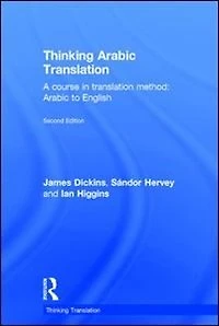 Thinking Arabic Translation: A Course Translation Method: To English