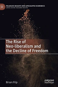 the Rise of Neo-liberalism and Decline Freedom