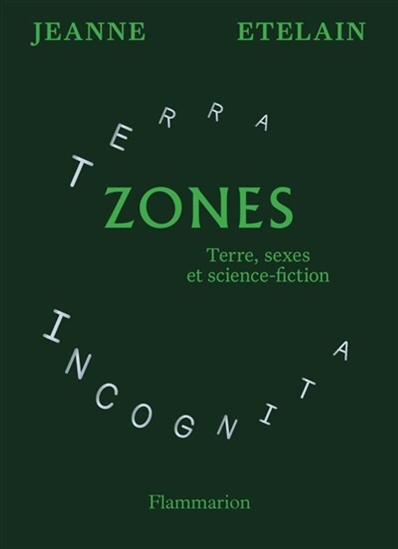 Zones: terre, sexes et science-fiction